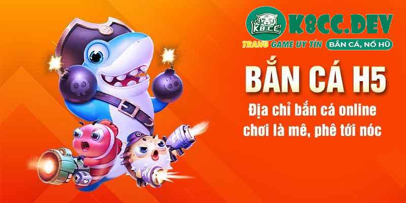 Cổng game bắn cá h5