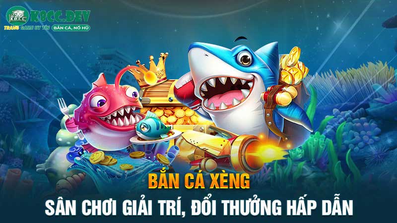 Cổng game bắn cá xèng