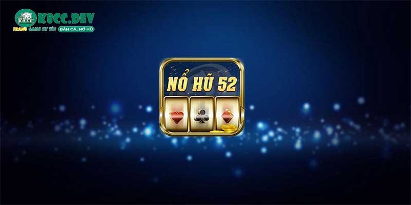 Nổ hũ 52